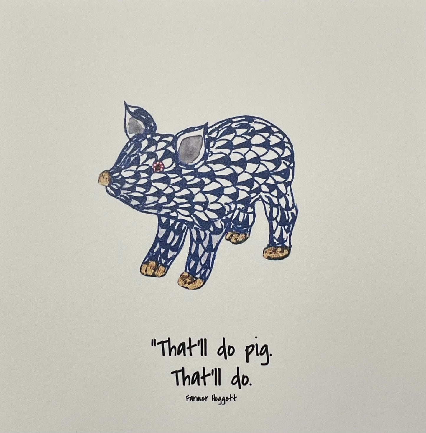 That'll do pig- Lisa Patti Prints